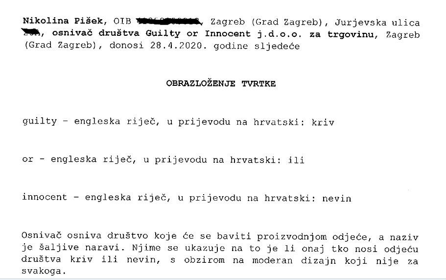 Pišekica je u travnju osnovala tvrtku Guilty or innocent i dala čudno objašnjenje stranog naziva